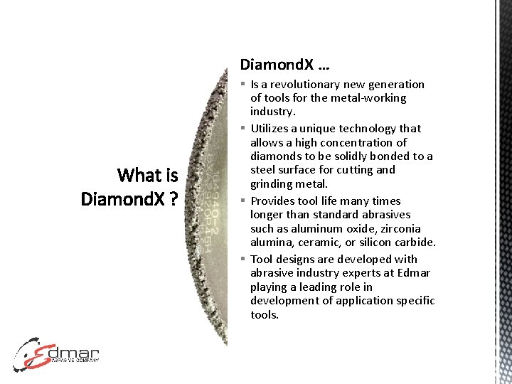 Diamond. X … § Is a revolutionary new generation of tools for the metal-working