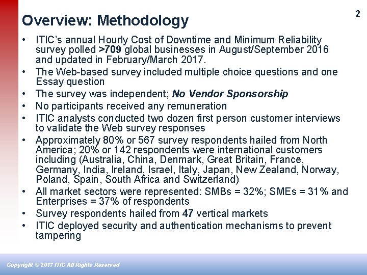 Overview: Methodology • ITIC’s annual Hourly Cost of Downtime and Minimum Reliability survey polled