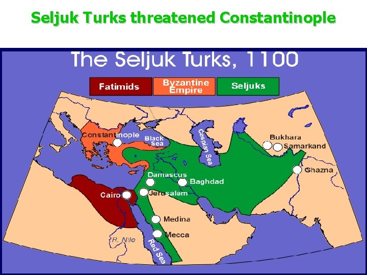 Seljuk Turks threatened Constantinople 