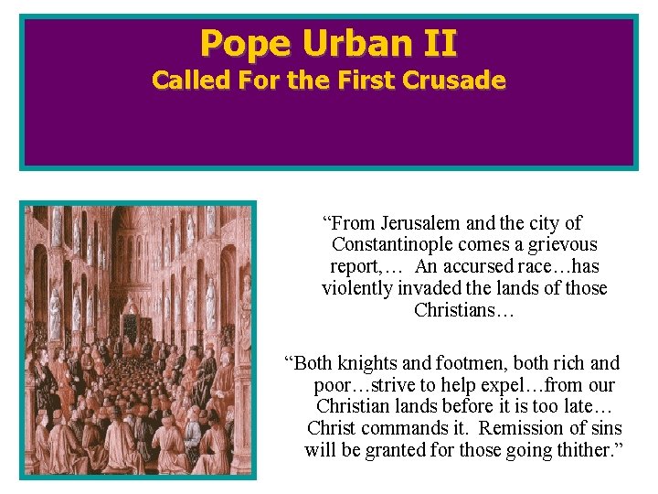 Pope Urban II Called For the First Crusade “From Jerusalem and the city of