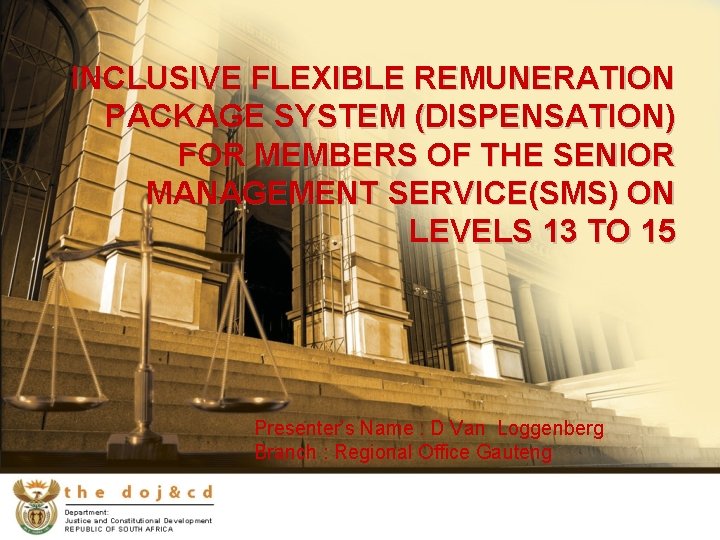 INCLUSIVE FLEXIBLE REMUNERATION PACKAGE SYSTEM (DISPENSATION) FOR MEMBERS OF THE SENIOR MANAGEMENT SERVICE(SMS) ON
