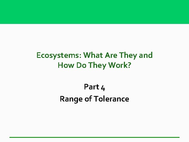 Ecosystems: What Are They and How Do They Work? Part 4 Range of Tolerance
