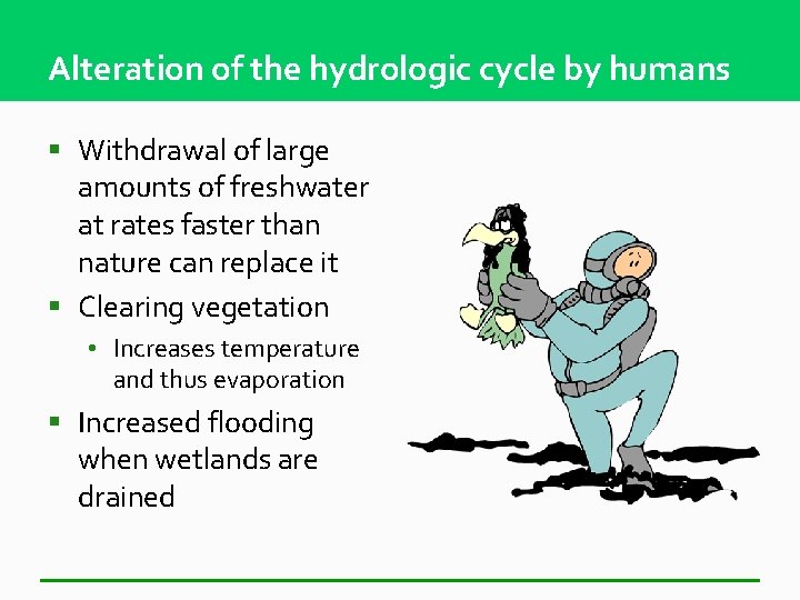 Alteration of the hydrologic cycle by humans § Withdrawal of large amounts of freshwater