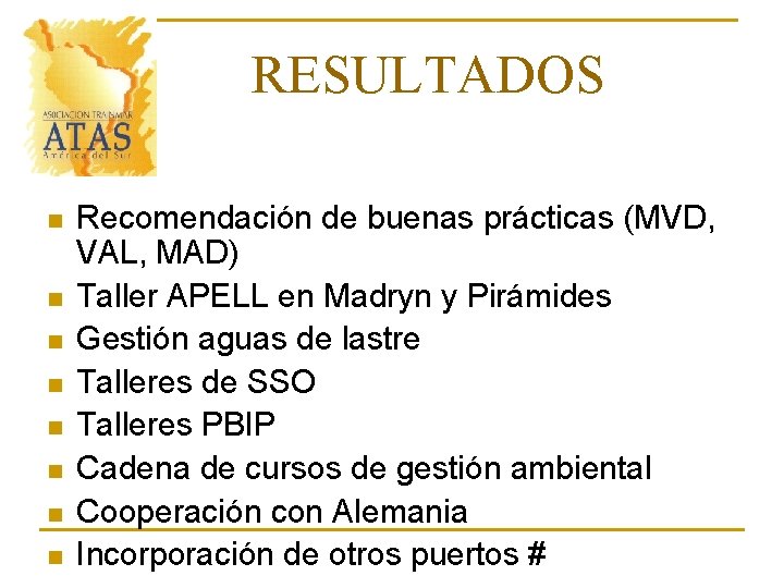 RESULTADOS n n n n Recomendación de buenas prácticas (MVD, VAL, MAD) Taller APELL