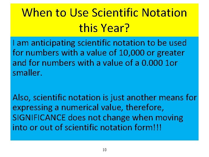 When to Use Scientific Notation this Year? I am anticipating scientific notation to be