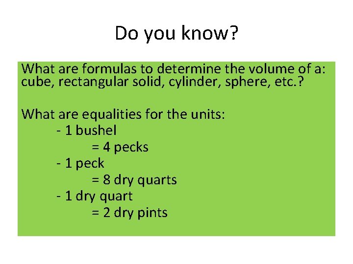 Do you know? What are formulas to determine the volume of a: cube, rectangular