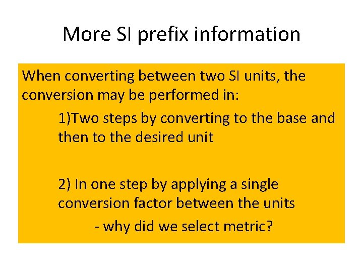 More SI prefix information When converting between two SI units, the conversion may be