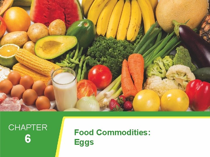 6 Food Commodities: Eggs CHAPTER 6 Food Commodities: Eggs 1 