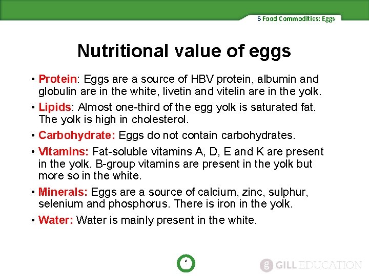 6 Food Commodities: Eggs Nutritional value of eggs • Protein: Eggs are a source