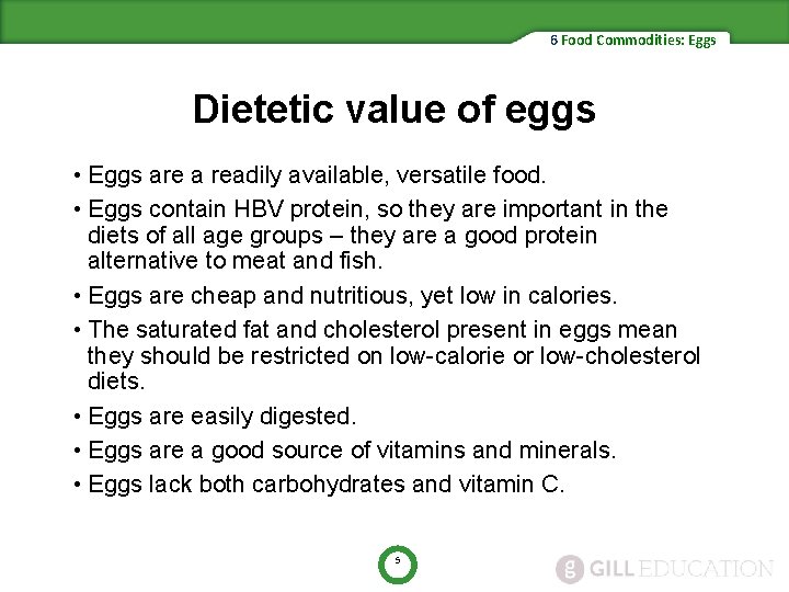 6 Food Commodities: Eggs Dietetic value of eggs • Eggs are a readily available,