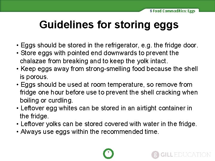 6 Food Commodities: Eggs Guidelines for storing eggs • Eggs should be stored in