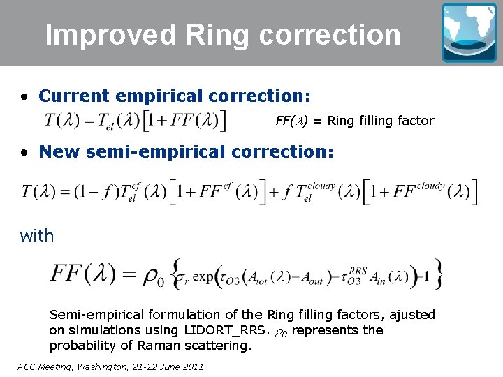 Improved Ring correction • Current empirical correction: FF( ) = Ring filling factor •