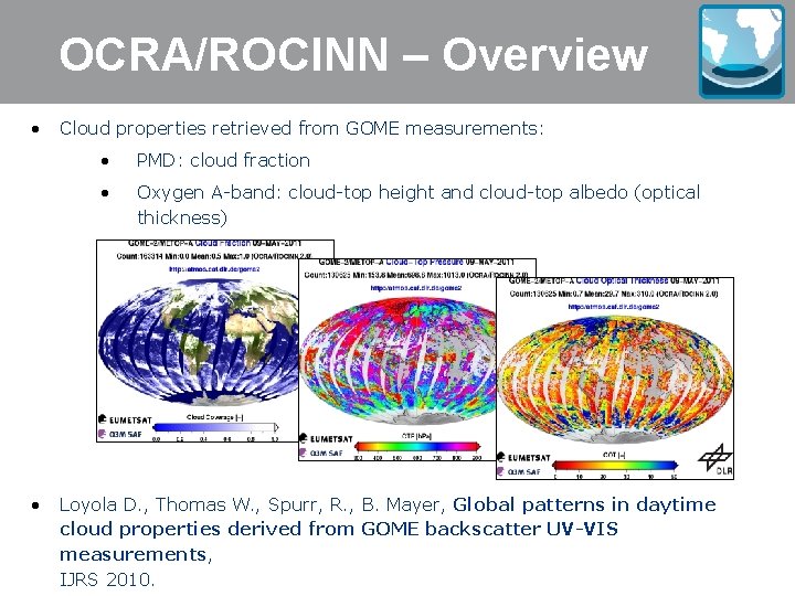 OCRA/ROCINN – Overview • • Cloud properties retrieved from GOME measurements: • PMD: cloud