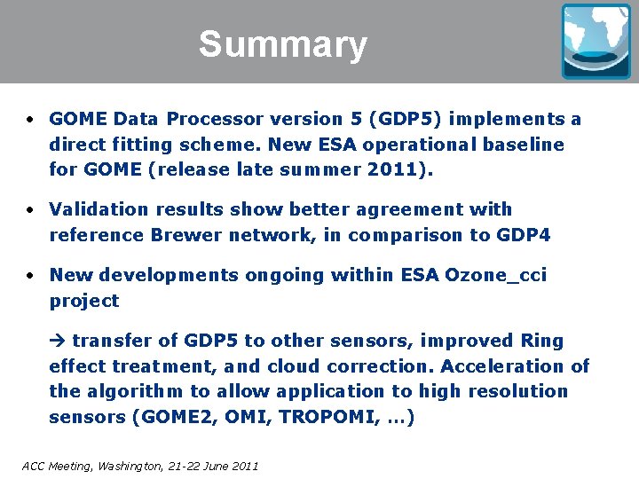 Summary • GOME Data Processor version 5 (GDP 5) implements a direct fitting scheme.