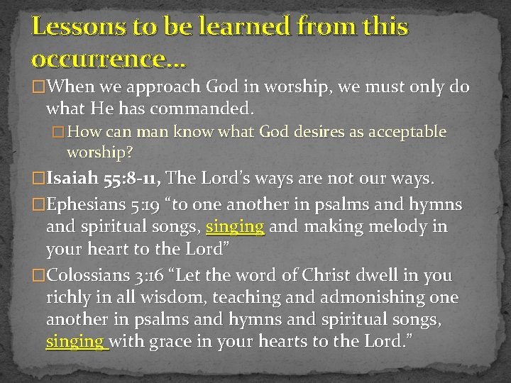 Lessons to be learned from this occurrence… �When we approach God in worship, we