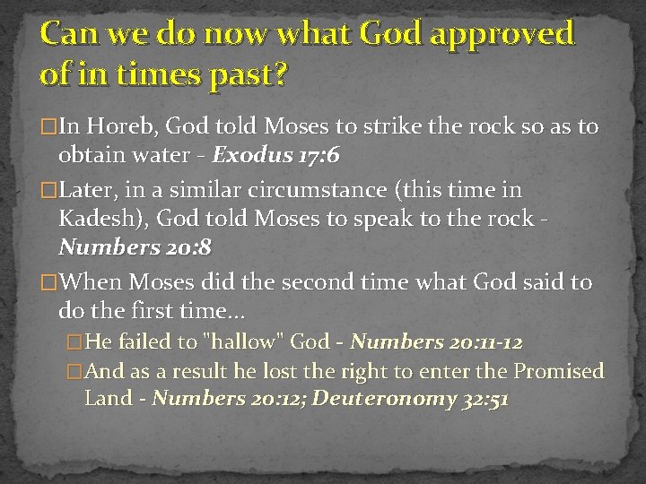 Can we do now what God approved of in times past? �In Horeb, God