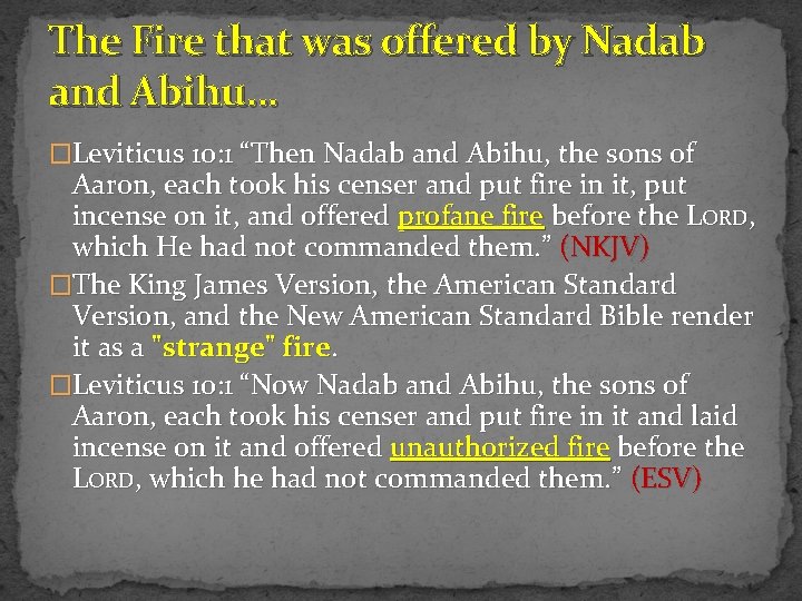 The Fire that was offered by Nadab and Abihu… �Leviticus 10: 1 “Then Nadab