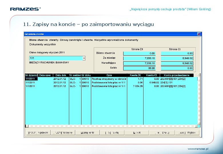 „Największe pomysły cechuje prostota” (Wiliam Golding) 11. Zapisy na koncie – po zaimportowaniu wyciągu