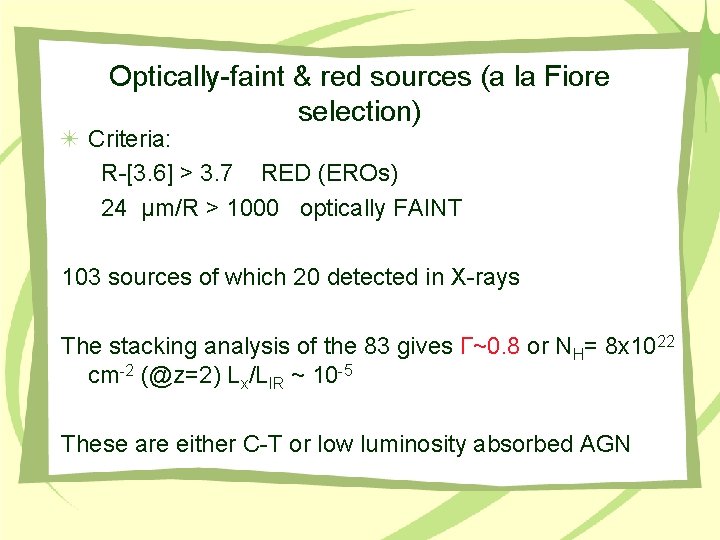 Optically-faint & red sources (a la Fiore selection) Criteria: R-[3. 6] > 3. 7