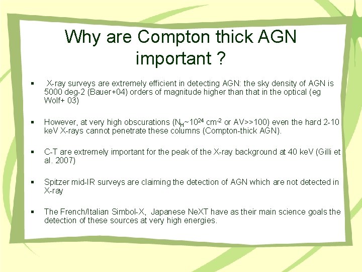 Why are Compton thick AGN important ? § X-ray surveys are extremely efficient in