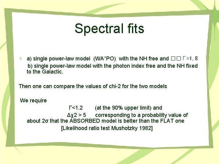 Spectral fits a) single power-law model (WA*PO) with the NH free and ��Γ=1. 8