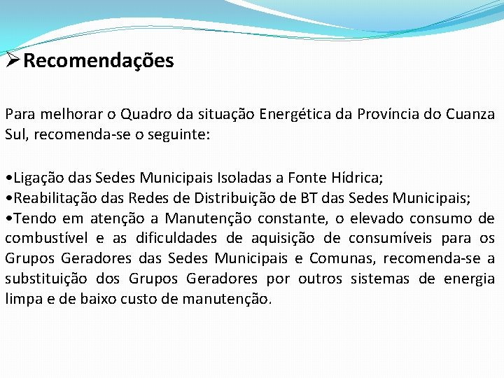  Ø Recomendações Para melhorar o Quadro da situação Energética da Província do Cuanza