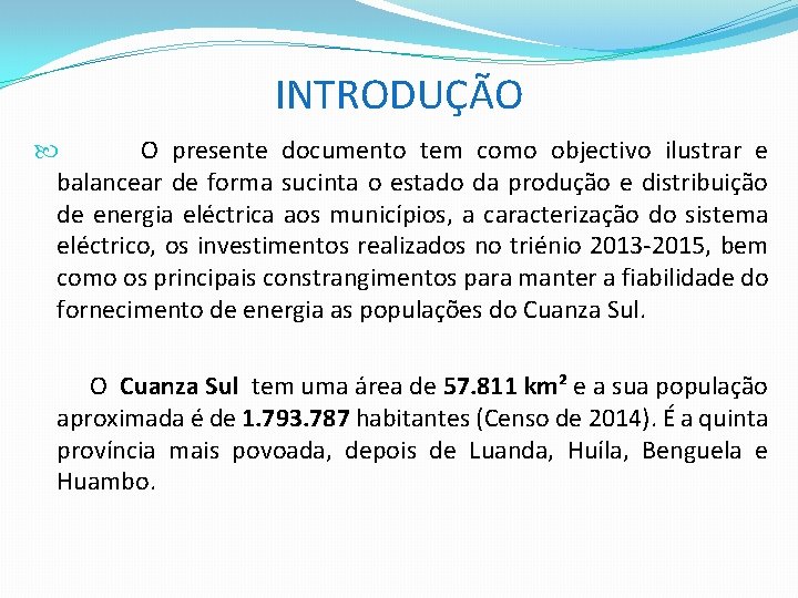 INTRODUÇÃO O presente documento tem como objectivo ilustrar e balancear de forma sucinta o