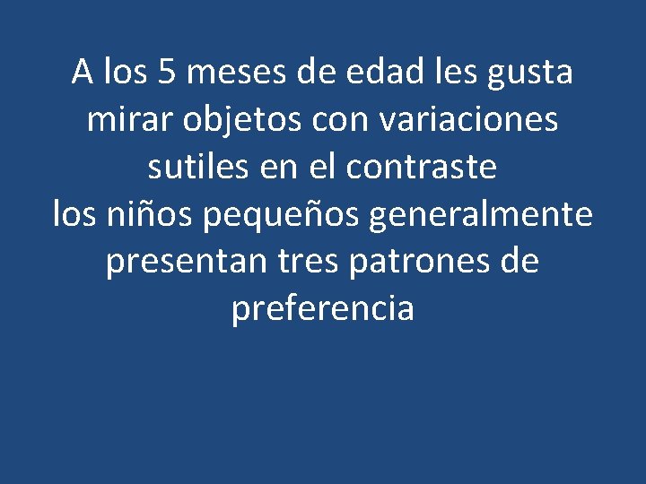 A los 5 meses de edad les gusta mirar objetos con variaciones sutiles en