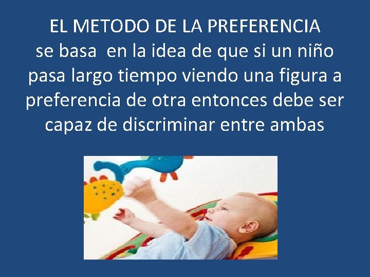 EL METODO DE LA PREFERENCIA se basa en la idea de que si un