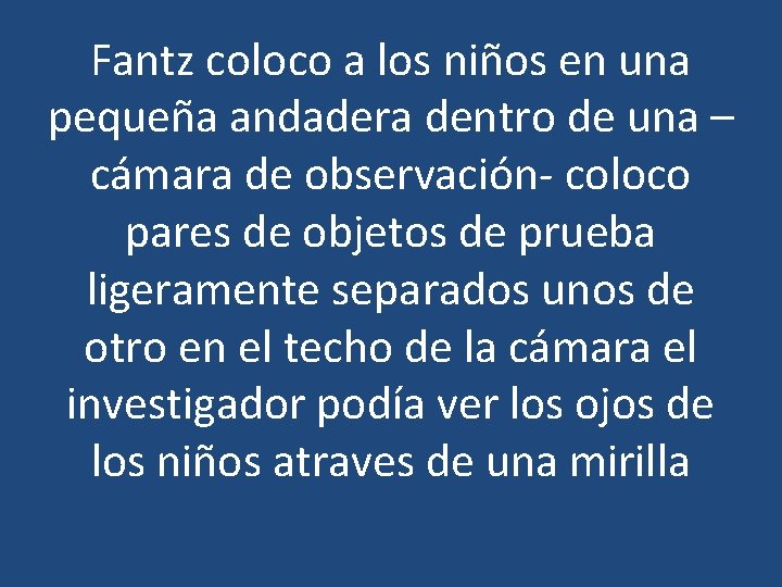 Fantz coloco a los niños en una pequeña andadera dentro de una – cámara