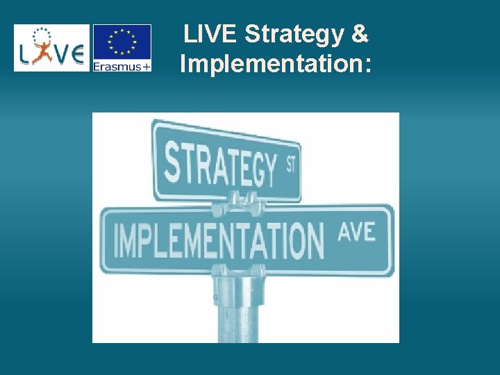 LIVE Strategy & Implementation: 
