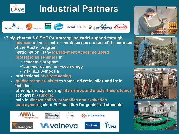 Industrial Partners • 7 big pharma & 8 SME for a strong industrial support