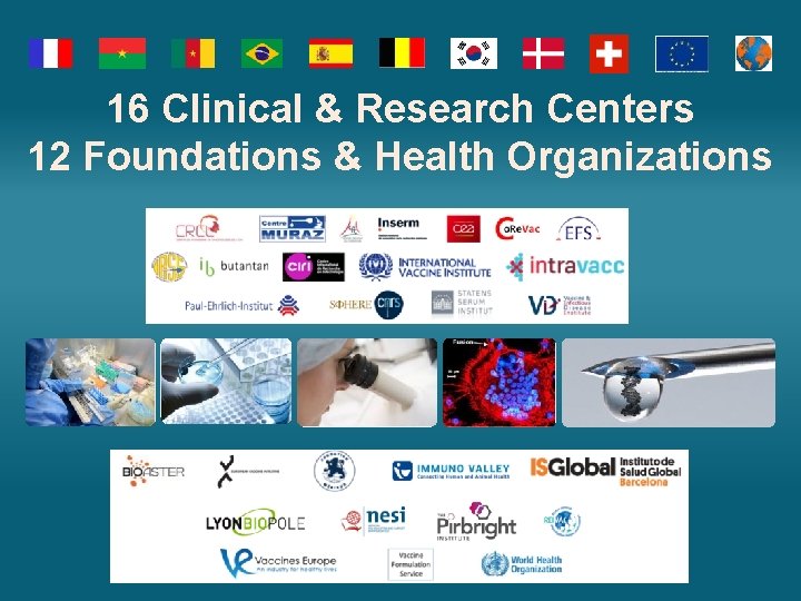 16 Clinical & Research Centers 12 Foundations & Health Organizations 