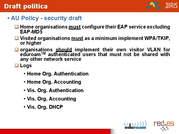 Draft política • AU Policy - security draft q Home organisations must configure their