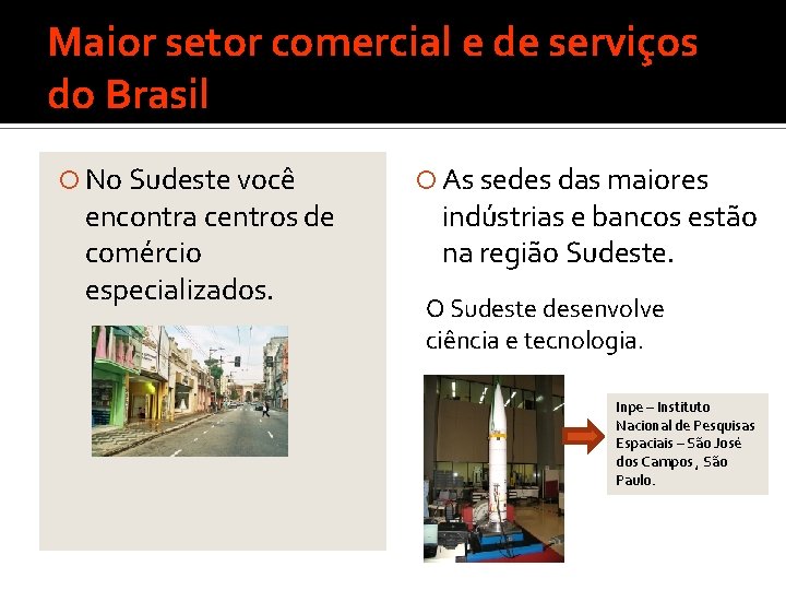 Maior setor comercial e de serviços do Brasil No Sudeste você encontra centros de Maior setor comercial e de serviços do Brasil No Sudeste você encontra centros de
