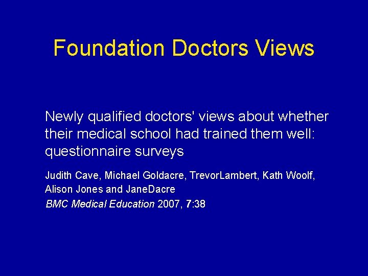 Foundation Doctors Views Newly qualified doctors' views about whether their medical school had trained