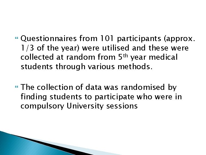  Questionnaires from 101 participants (approx. 1/3 of the year) were utilised and these