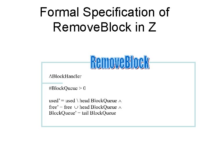 Formal Specification of Remove. Block in Z 