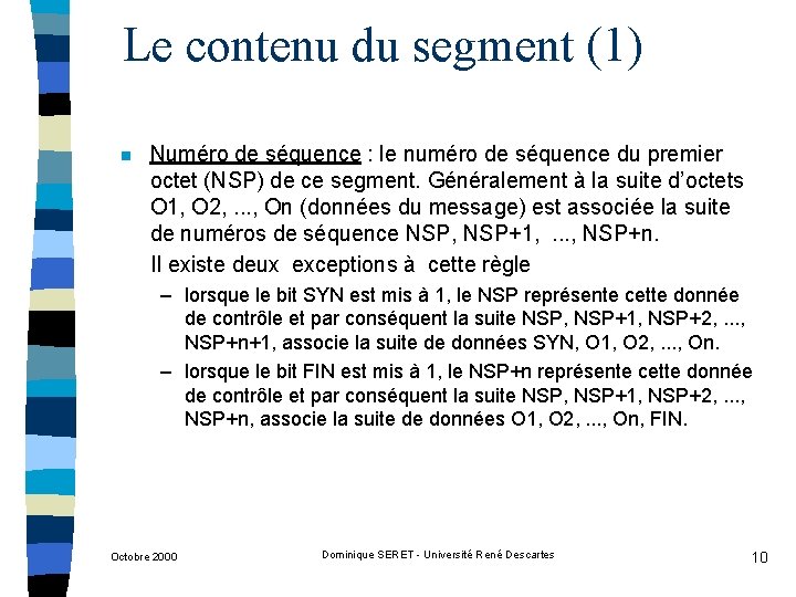 Le contenu du segment (1) Numéro de séquence : le numéro de séquence du