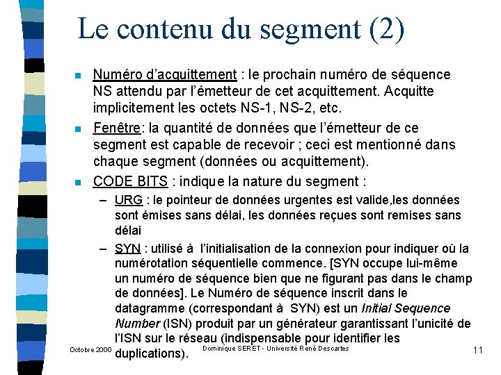 Le contenu du segment (2) n n n Numéro d’acquittement : le prochain numéro Le contenu du segment (2) n n n Numéro d’acquittement : le prochain numéro