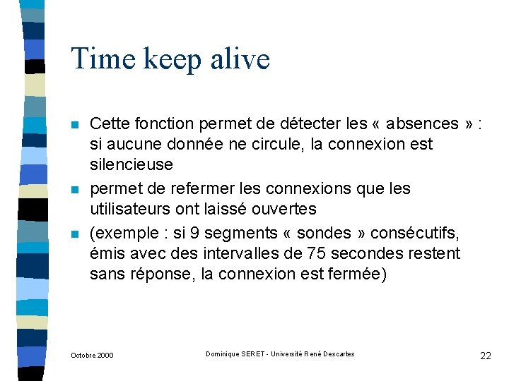 Time keep alive n n n Cette fonction permet de détecter les « absences