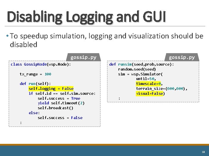 Disabling Logging and GUI • To speedup simulation, logging and visualization should be disabled