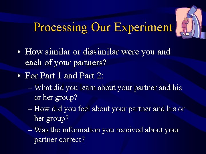 Processing Our Experiment • How similar or dissimilar were you and each of your