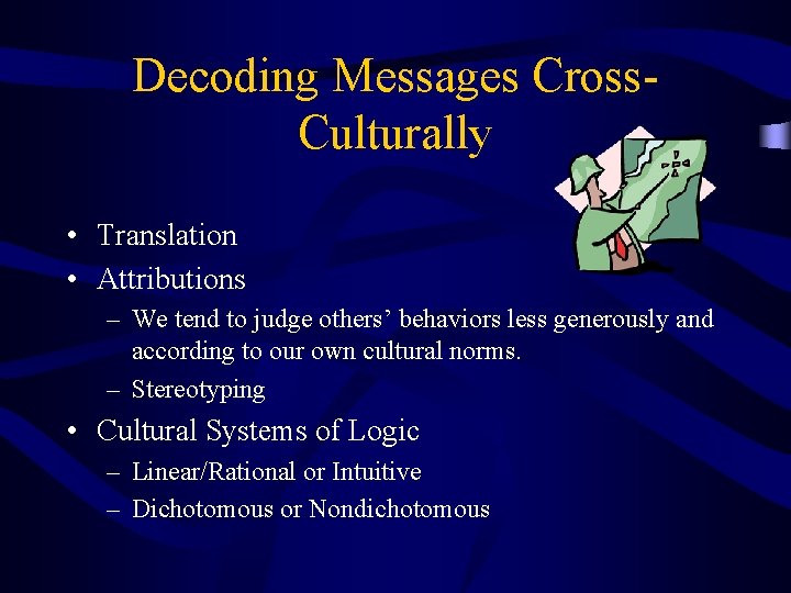 Decoding Messages Cross. Culturally • Translation • Attributions – We tend to judge others’