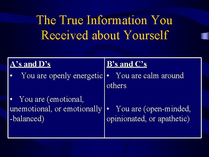 The True Information You Received about Yourself A’s and D’s B’s and C’s •