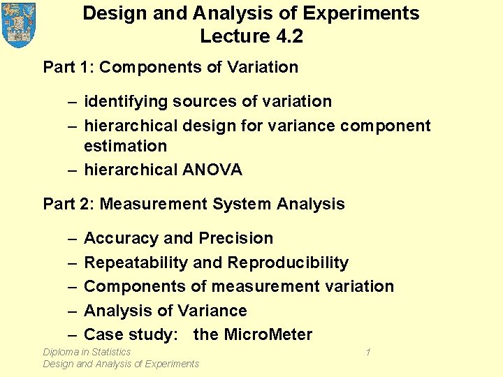 Design and Analysis of Experiments Lecture 4. 2 Part 1: Components of Variation –