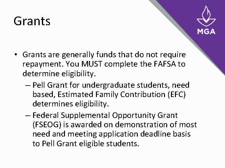 Grants • Grants are generally funds that do not require repayment. You MUST complete Grants • Grants are generally funds that do not require repayment. You MUST complete