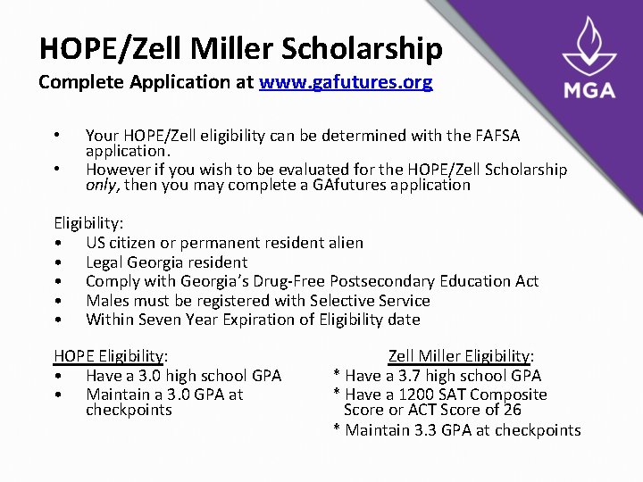 HOPE/Zell Miller Scholarship Complete Application at www. gafutures. org • • Your HOPE/Zell eligibility HOPE/Zell Miller Scholarship Complete Application at www. gafutures. org • • Your HOPE/Zell eligibility
