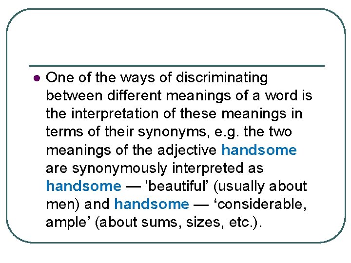 l One of the ways of discriminating between different meanings of a word is