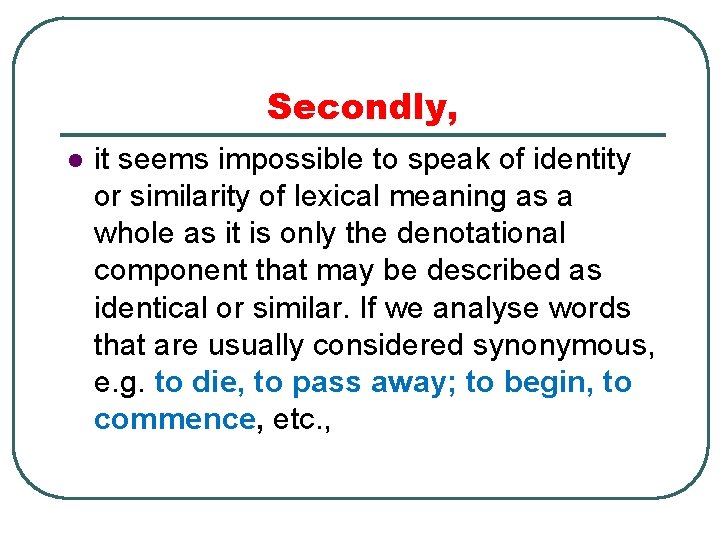 Secondly, l it seems impossible to speak of identity or similarity of lexical meaning
